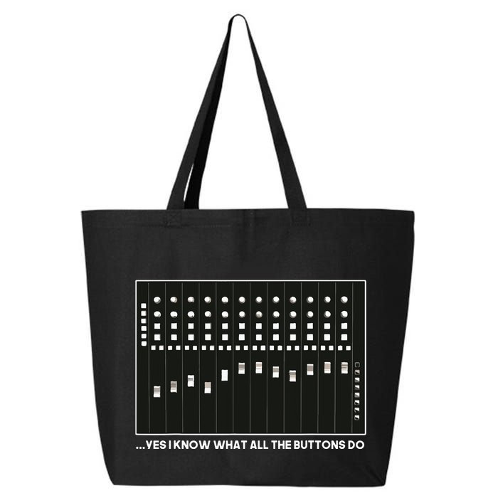 I Know What All The Buttons Do Audio Sound Engineer 25L Jumbo Tote