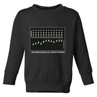 I Know What All The Buttons Do Audio Sound Engineer Toddler Sweatshirt