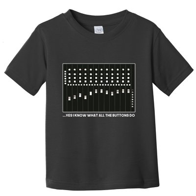 I Know What All The Buttons Do Audio Sound Engineer Toddler T-Shirt