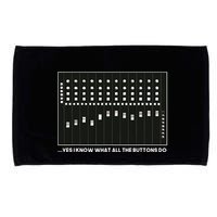 I Know What All The Buttons Do Audio Sound Engineer Microfiber Hand Towel