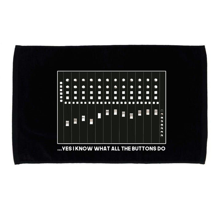 I Know What All The Buttons Do Audio Sound Engineer Microfiber Hand Towel