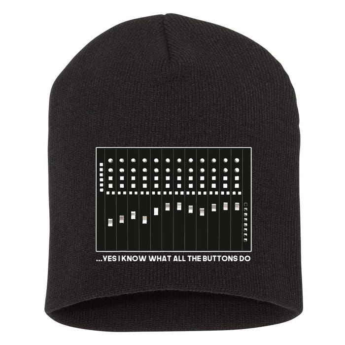 I Know What All The Buttons Do Audio Sound Engineer Short Acrylic Beanie