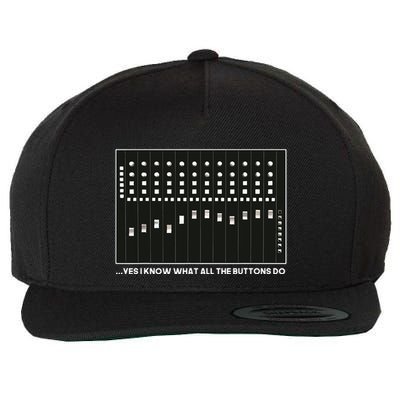 I Know What All The Buttons Do Audio Sound Engineer Wool Snapback Cap