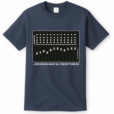 I Know What All The Buttons Do Audio Sound Engineer T-Shirt