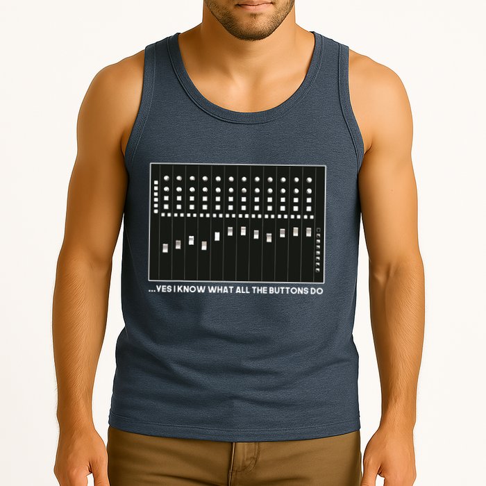 I Know What All The Buttons Do Audio Sound Engineer Tank Top
