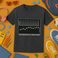 I Know What All The Buttons Do Audio Sound Engineer Kids T-Shirt