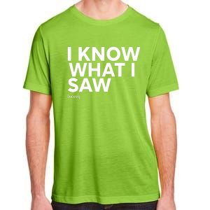 I Know What I Saw Adult ChromaSoft Performance T-Shirt