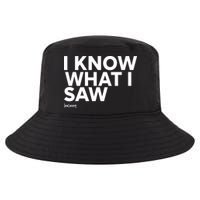 I Know What I Saw Cool Comfort Performance Bucket Hat