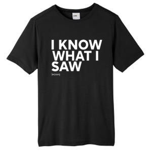 I Know What I Saw Tall Fusion ChromaSoft Performance T-Shirt