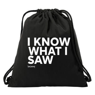I Know What I Saw Drawstring Bag