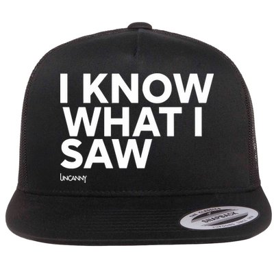 I Know What I Saw Flatbill Hat