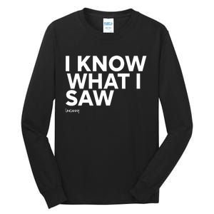 I Know What I Saw Tall Long Sleeve T-Shirt