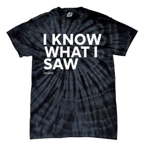 I Know What I Saw Tie-Dye T-Shirt