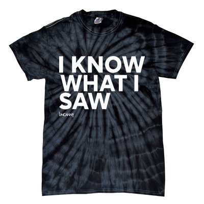 I Know What I Saw Tie-Dye T-Shirt