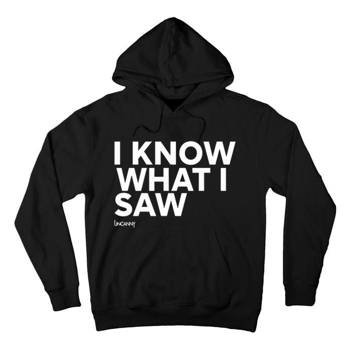 I Know What I Saw Tall Hoodie