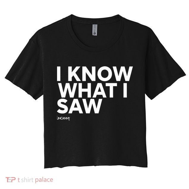 I Know What I Saw Crop Top