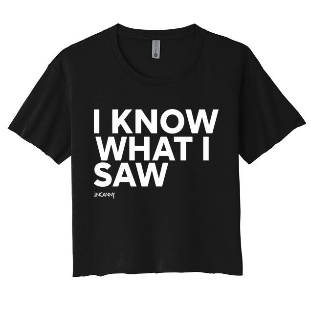 I Know What I Saw Women's Crop Top Tee