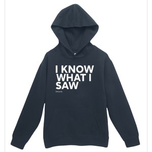 I Know What I Saw Urban Pullover Hoodie