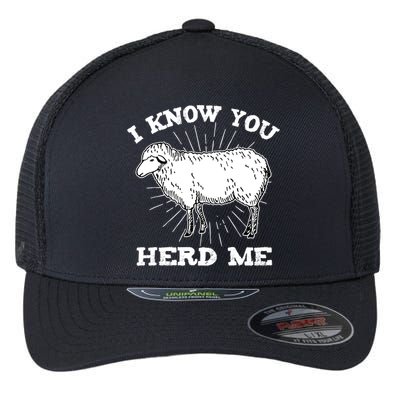 I Know You Herd Me Sheep Herder Farm Animal Shepherd Flexfit Unipanel Trucker Cap