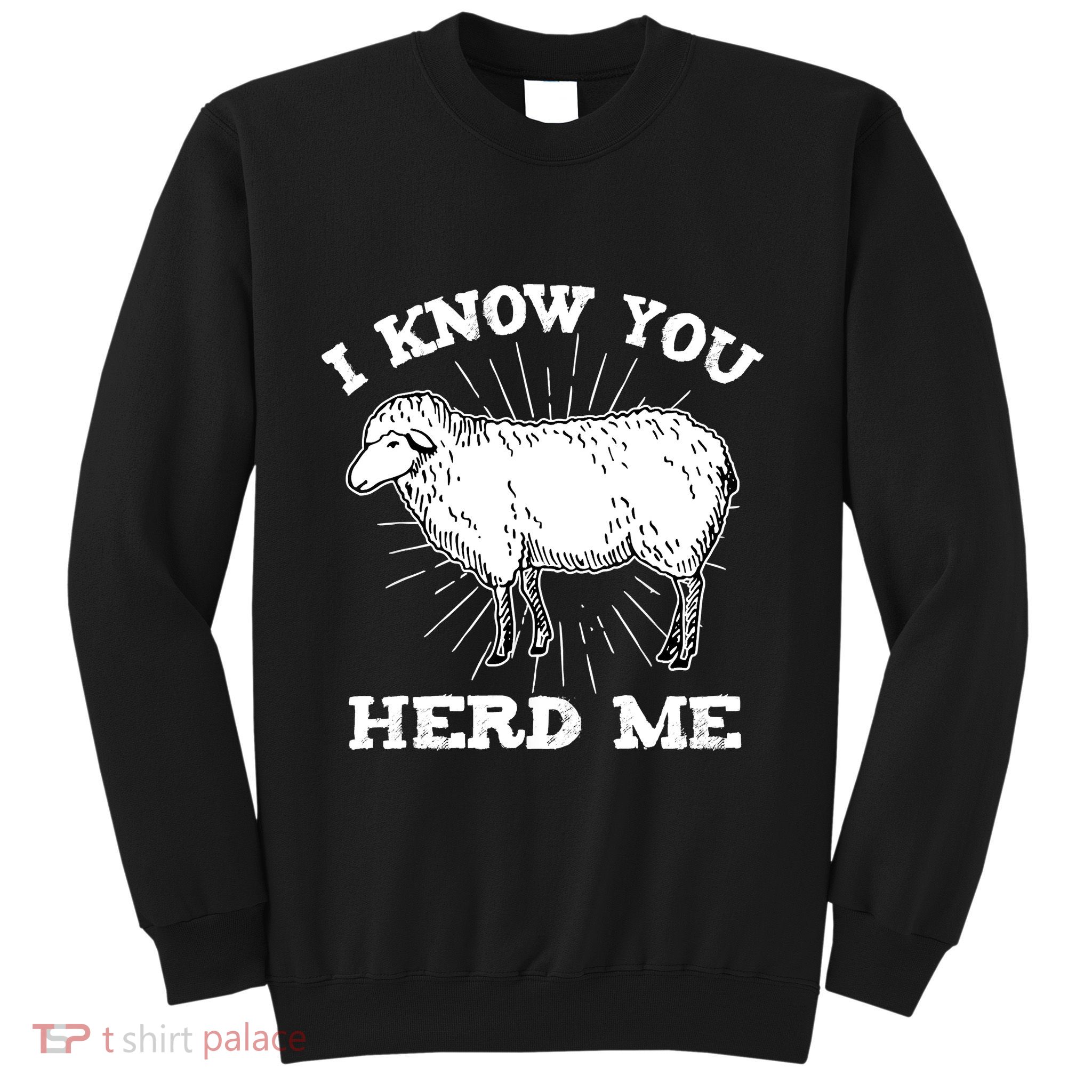 I Know You Herd Me Sheep Herder Farm Animal Shepherd Sweatshirt