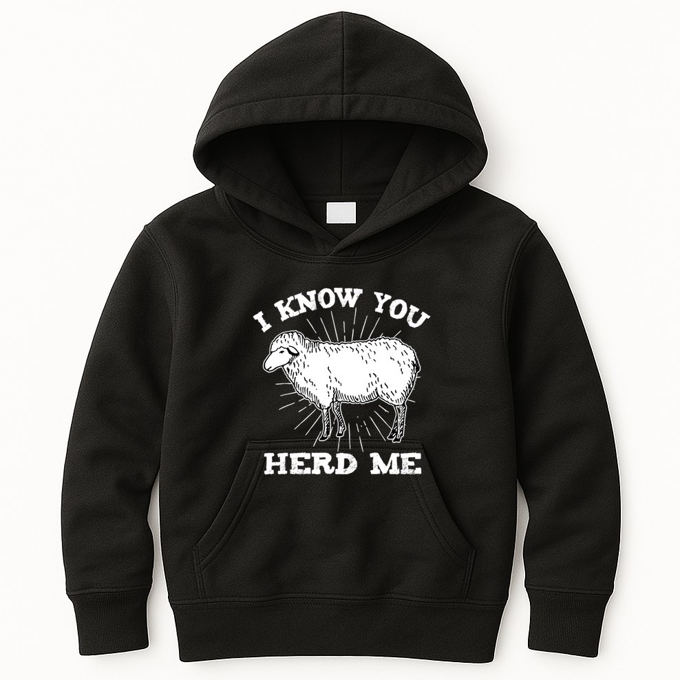 I Know You Herd Me Sheep Herder Farm Animal Shepherd Kids Hoodie