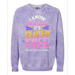 I Know You Said It's Gluten Free Funny Gluten Free Tee Colorblast Crewneck Sweatshirt