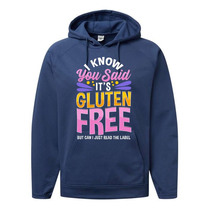 I Know You Said It's Gluten Free Funny Gluten Free Tee Performance Fleece Hoodie