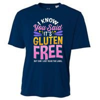 I Know You Said It's Gluten Free Funny Gluten Free Tee Cooling Performance Crew T-Shirt