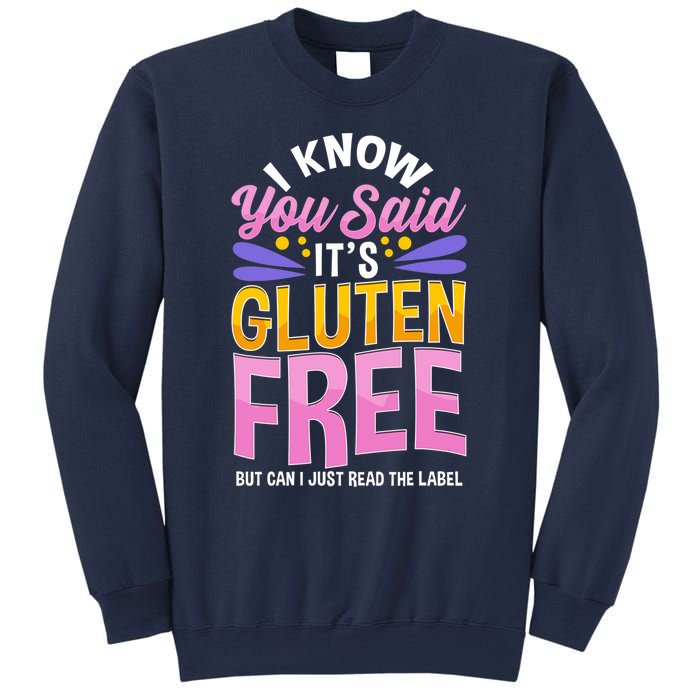 I Know You Said It's Gluten Free Funny Gluten Free Tee Sweatshirt