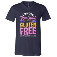 I Know You Said It's Gluten Free Funny Gluten Free Tee V-Neck T-Shirt