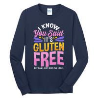 I Know You Said It's Gluten Free Funny Gluten Free Tee Tall Long Sleeve T-Shirt