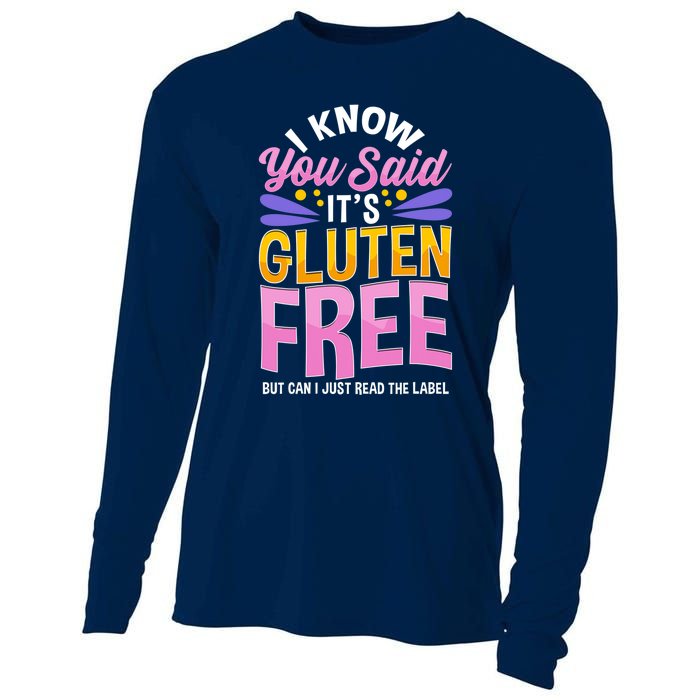 I Know You Said It's Gluten Free Funny Gluten Free Tee Cooling Performance Long Sleeve Crew