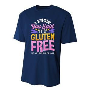 I Know You Said It's Gluten Free Funny Gluten Free Tee Performance Sprint T-Shirt