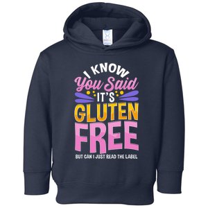 I Know You Said It's Gluten Free Funny Gluten Free Tee Toddler Hoodie