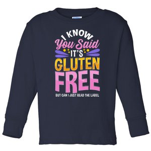 I Know You Said It's Gluten Free Funny Gluten Free Tee Toddler Long Sleeve Shirt