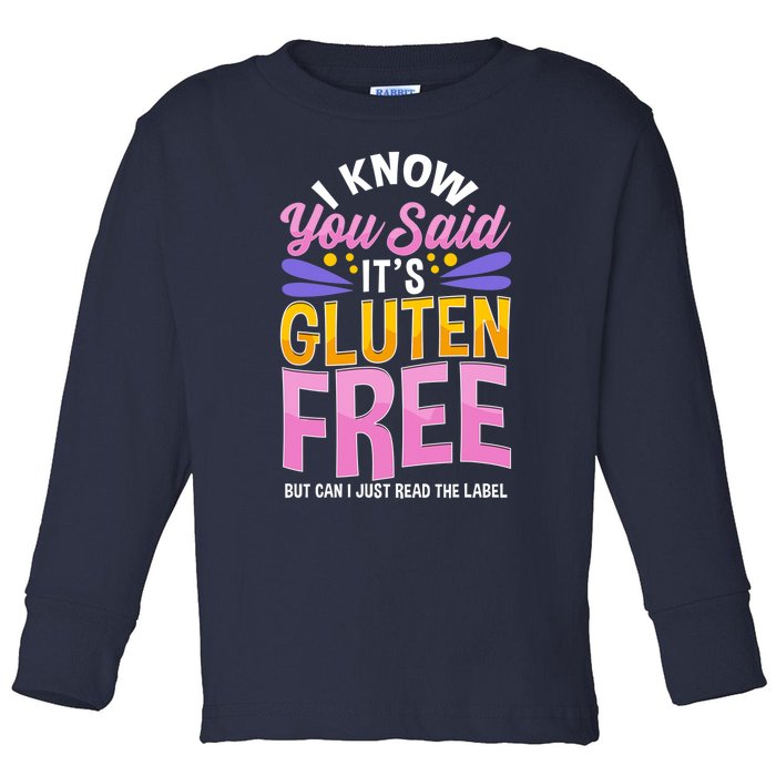 I Know You Said It's Gluten Free Funny Gluten Free Tee Toddler Long Sleeve Shirt