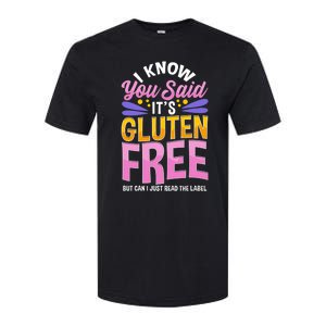 I Know You Said It's Gluten Free Funny Gluten Free Tee Softstyle CVC T-Shirt