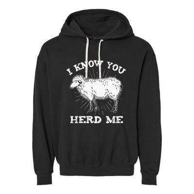 I Know You Herd Me Sheep Herder Farm Animal Shepherd Garment-Dyed Fleece Hoodie