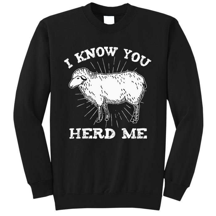 I Know You Herd Me Sheep Herder Farm Animal Shepherd Tall Sweatshirt