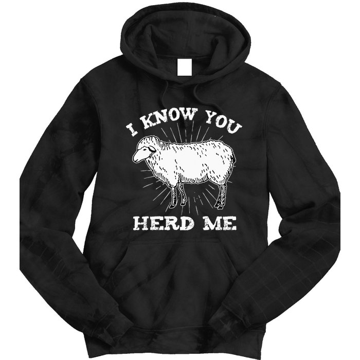 I Know You Herd Me Sheep Herder Farm Animal Shepherd Tie Dye Hoodie