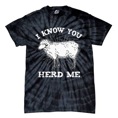 I Know You Herd Me Sheep Herder Farm Animal Shepherd Tie-Dye T-Shirt