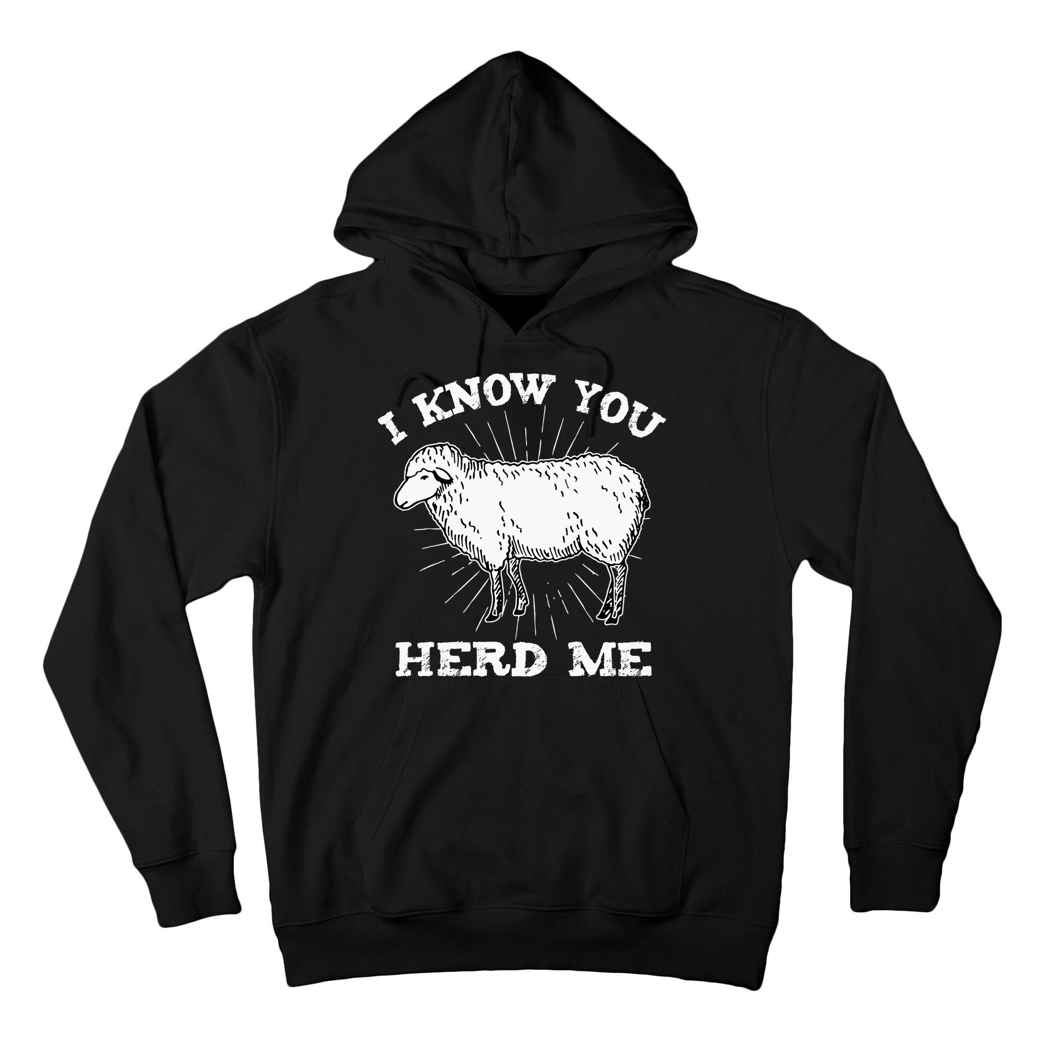 I Know You Herd Me Sheep Herder Farm Animal Shepherd Tall Hoodie