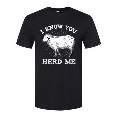 I Know You Herd Me Sheep Herder Farm Animal Shepherd Softstyle CVC T-Shirt