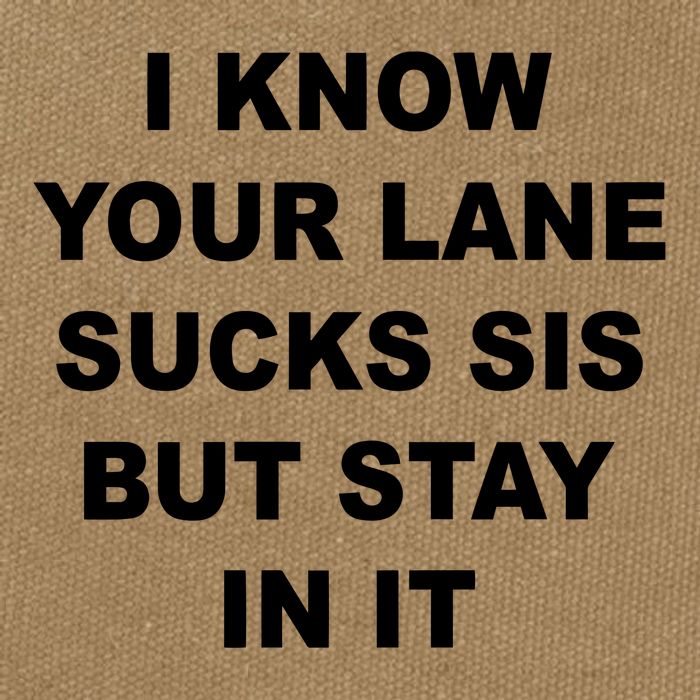 I Know Your Lane Sucks Sis But Stay In It Hoesmad Cotton Canvas Backpack