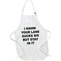 I Know Your Lane Sucks Sis But Stay In It Hoesmad Apron