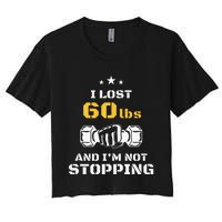 I Lost 60 Pounds Weight Loss Celebration Announcement Women's Crop Top Tee