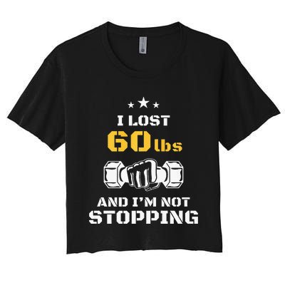 I Lost 60 Pounds Weight Loss Celebration Announcement Women's Crop Top Tee