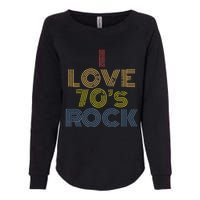 I Love 70s Rock Music Retro Vintage Womens California Wash Sweatshirt