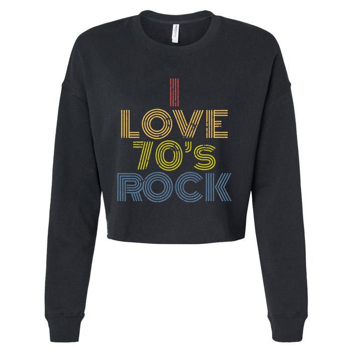 I Love 70s Rock Music Retro Vintage Cropped Pullover Crew