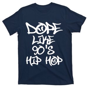 I Love 90s Hip Hop Shirts Dope Like 90s Hip Hop T-Shirt